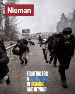Cover of the Spring 2022 print issue of Nieman Reports: "Fighting For a Free Press in Ukraine - And Beyond"