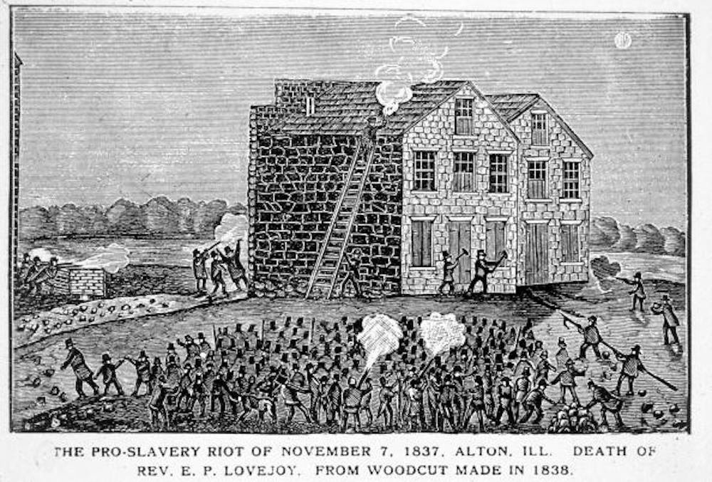 on the home of the abolitionist newspaperman Reverend Elijah Parish Lovejoy in Alton, Illinois, by a pro-slavery mob